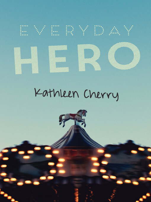 Title details for Everyday Hero by Kathleen Cherry - Available